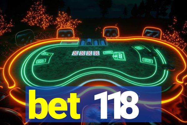 bet 118